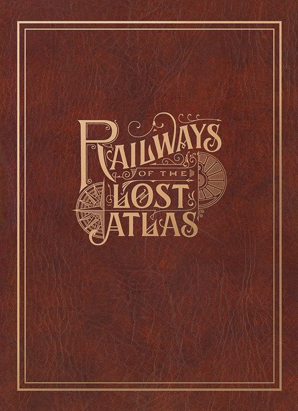 Railways of the Lost Atlas Cover