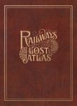 Railways of the Lost Atlas front face